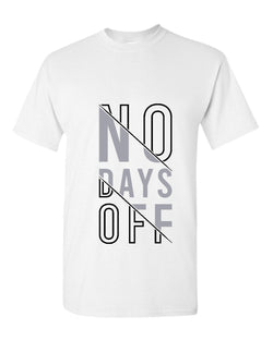 No days off t-shirt, motivational t-shirt, inspirational tees, casual tees - Fivestartees