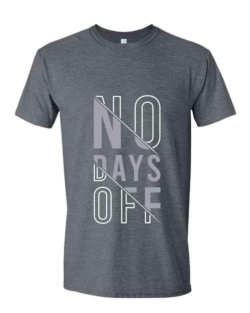 No days off t-shirt, motivational t-shirt, inspirational tees, casual tees - Fivestartees