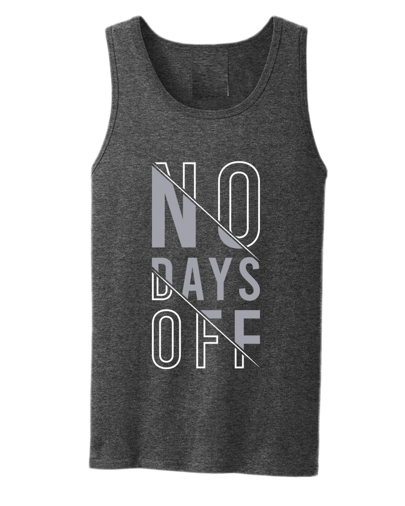 No days off tank top, motivational tank top, inspirational tank tops, casual tank tops - Fivestartees