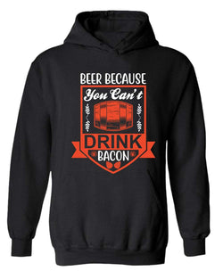 Beer because you can't drink bacon hoodie, funny drinking hoodie - Fivestartees