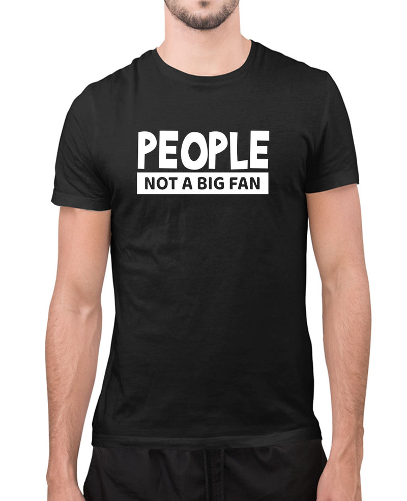 People, not a big fan, funny t-shirt, novelty t-shirt - Fivestartees