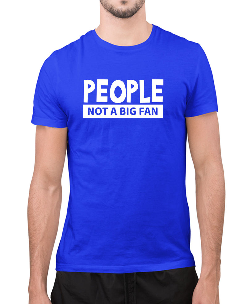 People, not a big fan, funny t-shirt, novelty t-shirt - Fivestartees