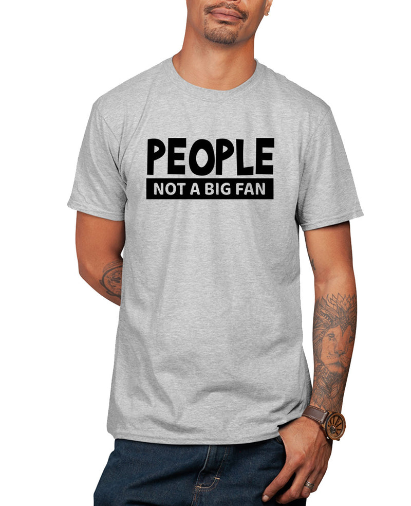 People, not a big fan, funny t-shirt, novelty t-shirt - Fivestartees