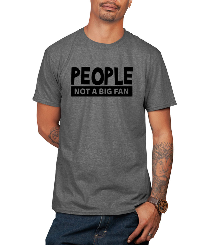 People, not a big fan, funny t-shirt, novelty t-shirt - Fivestartees