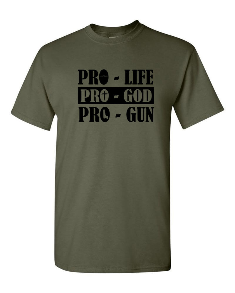 Pro God Pro Life Pro Gun American T-Shirt - Fivestartees