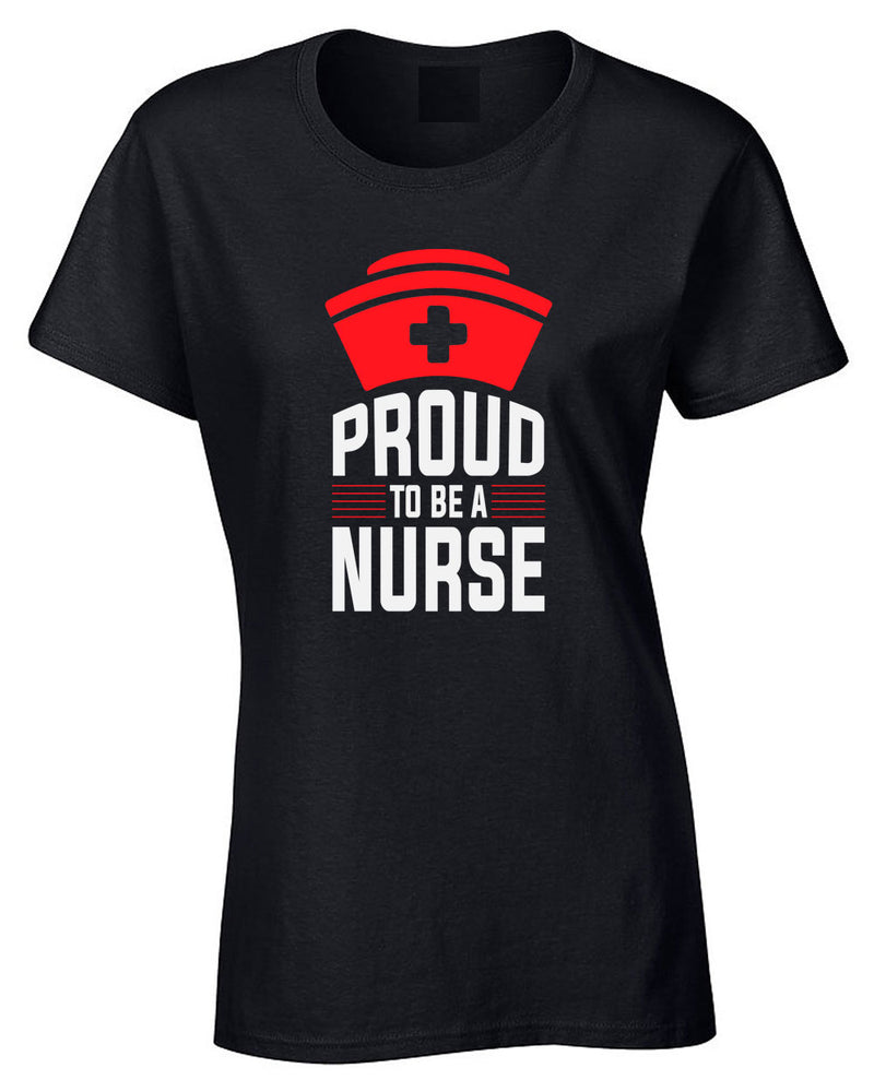 Proud to be a Nurse T-shirt - Fivestartees
