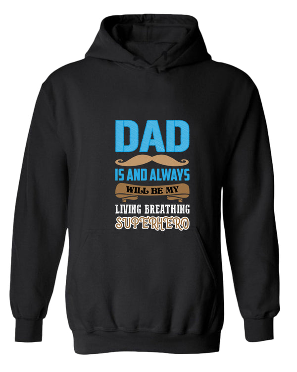 Dad is and always will be my living breathing superhero hoodie, dad hero hoodie - Fivestartees