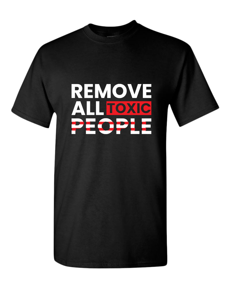 Remove all toxic people tees, motivational t-shirt, inspirational tees, casual tees - Fivestartees
