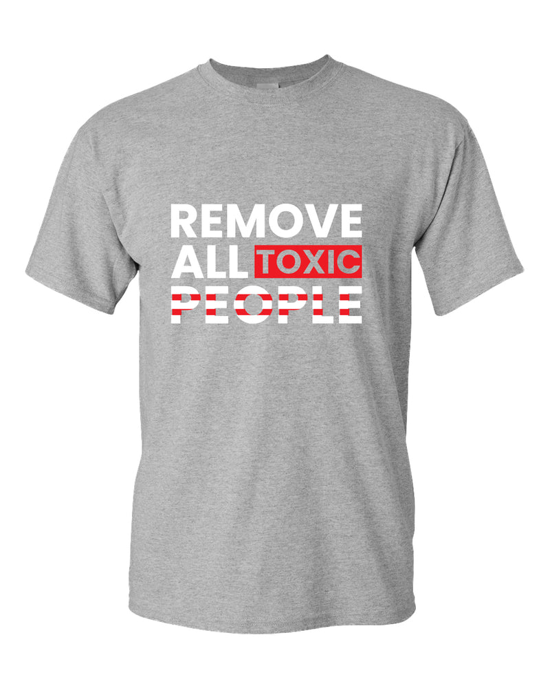 Remove all toxic people tees, motivational t-shirt, inspirational tees, casual tees - Fivestartees