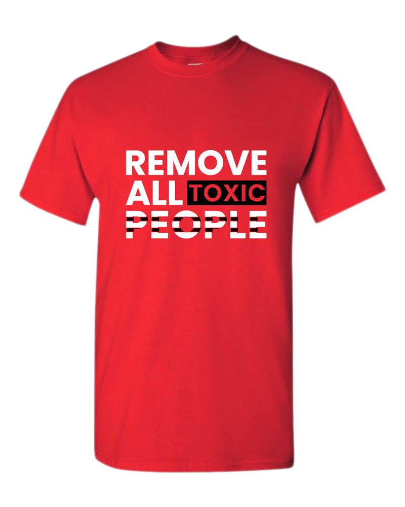 Remove all toxic people tees, motivational t-shirt, inspirational tees, casual tees - Fivestartees