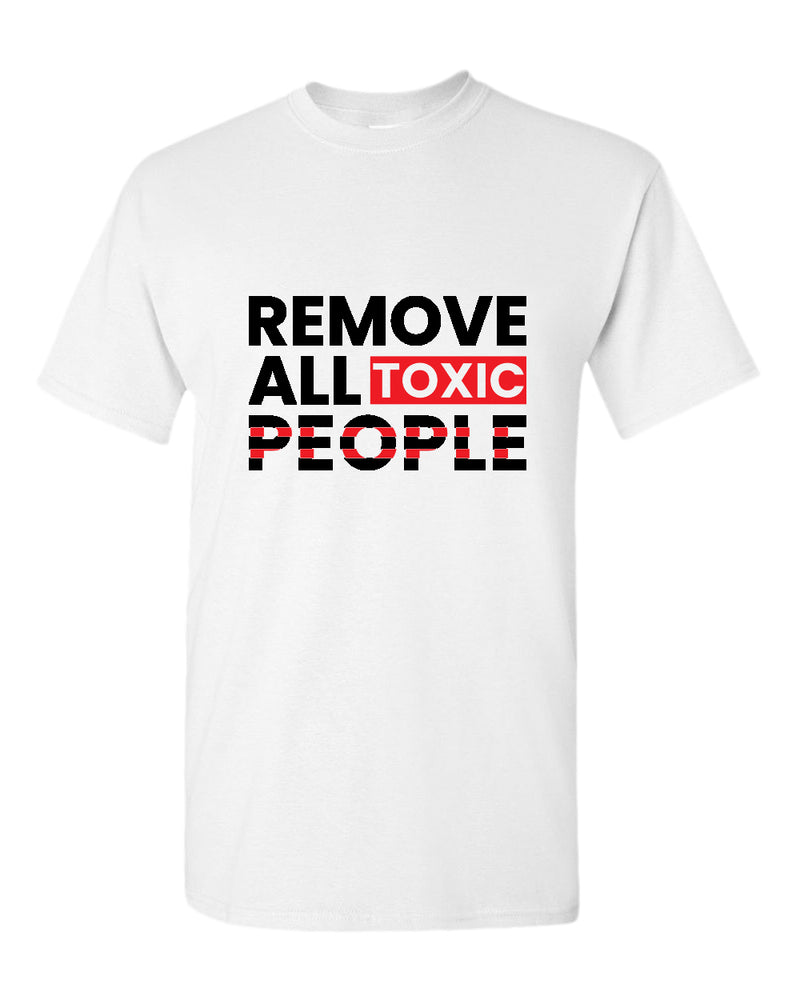 Remove all toxic people tees, motivational t-shirt, inspirational tees, casual tees - Fivestartees