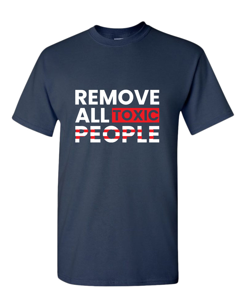 Remove all toxic people tees, motivational t-shirt, inspirational tees, casual tees - Fivestartees
