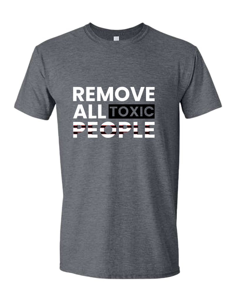 Remove all toxic people tees, motivational t-shirt, inspirational tees, casual tees - Fivestartees