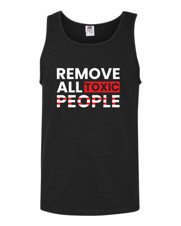 Remove all toxic people tank tops, motivational tank top, inspirational tank tops, casual tank tops - Fivestartees