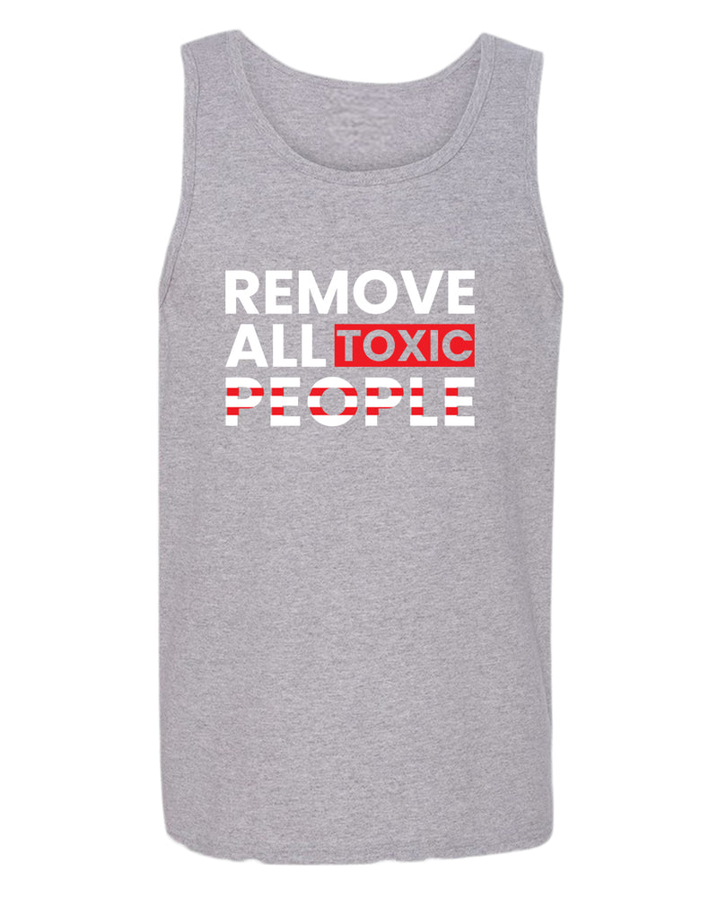 Remove all toxic people tank tops, motivational tank top, inspirational tank tops, casual tank tops - Fivestartees