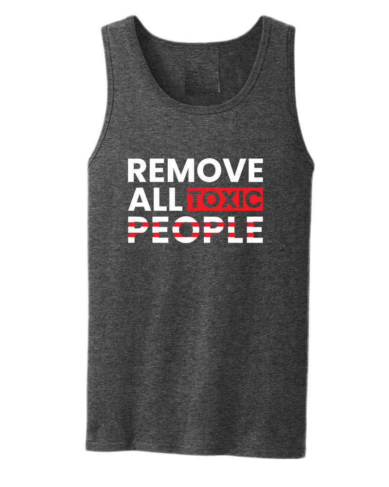 Remove all toxic people tank tops, motivational tank top, inspirational tank tops, casual tank tops - Fivestartees