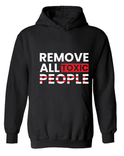 Remove all toxic people hoodies, motivational hoodie, inspirational hoodies, casual hoodies - Fivestartees