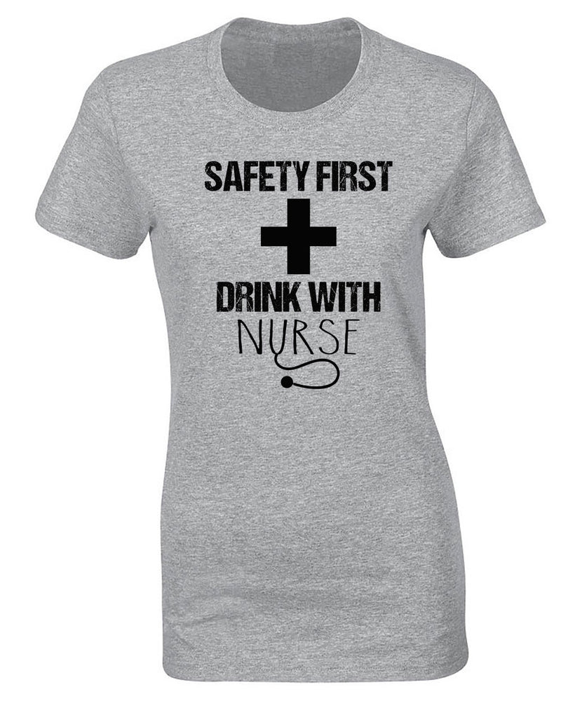 Safety First Drink with Nurse T-shirt - Fivestartees