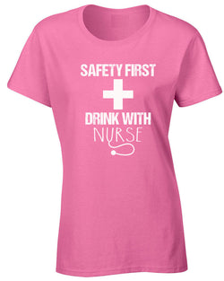 Safety First Drink with Nurse T-shirt - Fivestartees