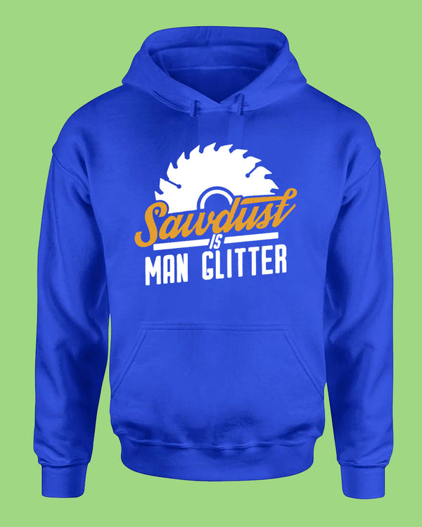 Sawdust is Man Glitter Hoodie, carpenter contractor Hoodie - Fivestartees