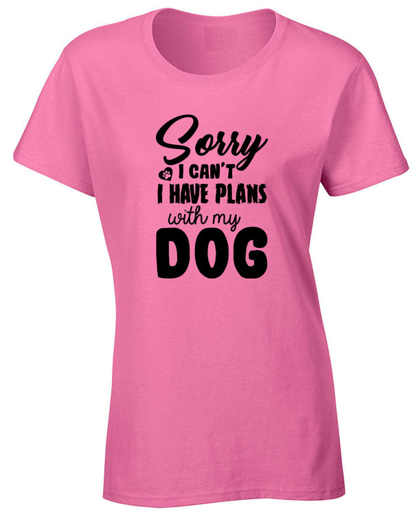 Sorry I Can't I have plans with my dog T-shirt - Fivestartees