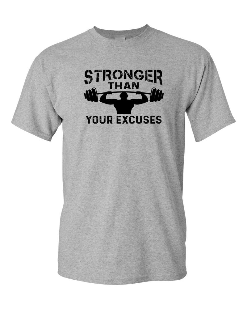 Stronger Than Your Excuses T-shirt - Gym Fitness T-shirt - Fivestartees