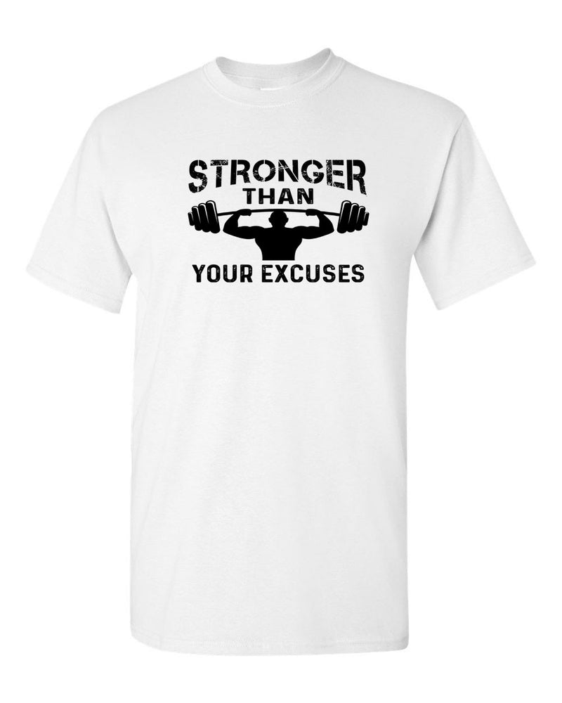 Stronger Than Your Excuses T-shirt - Gym Fitness T-shirt - Fivestartees
