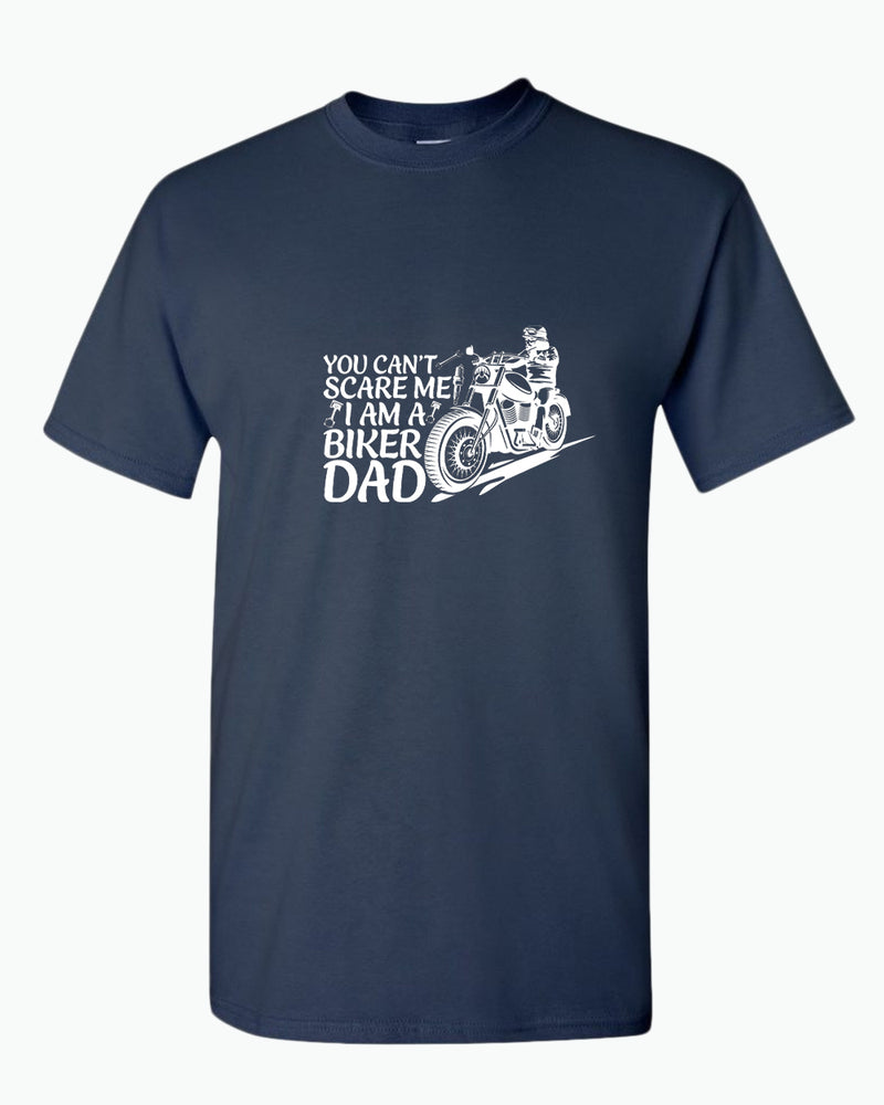 You can't scare me, i'm a biker dad t-shirt, biker t-shirt - Fivestartees