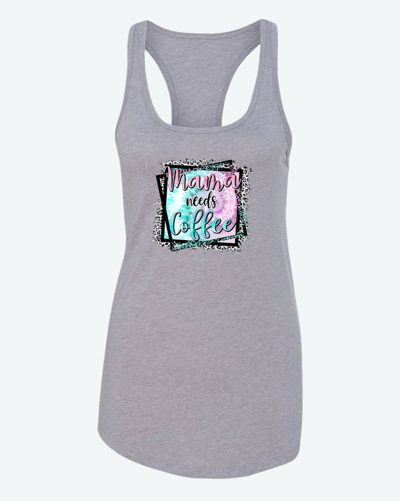 Mama needs coffee tank top - Fivestartees
