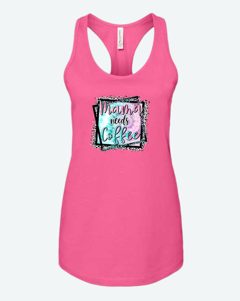 Mama needs coffee tank top - Fivestartees