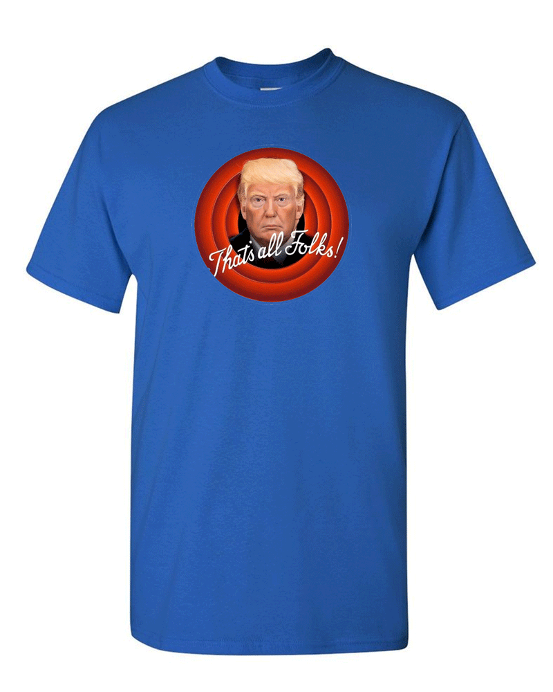 that's all folks t-shirt trump t-shirt trump out t-shirt - Fivestartees