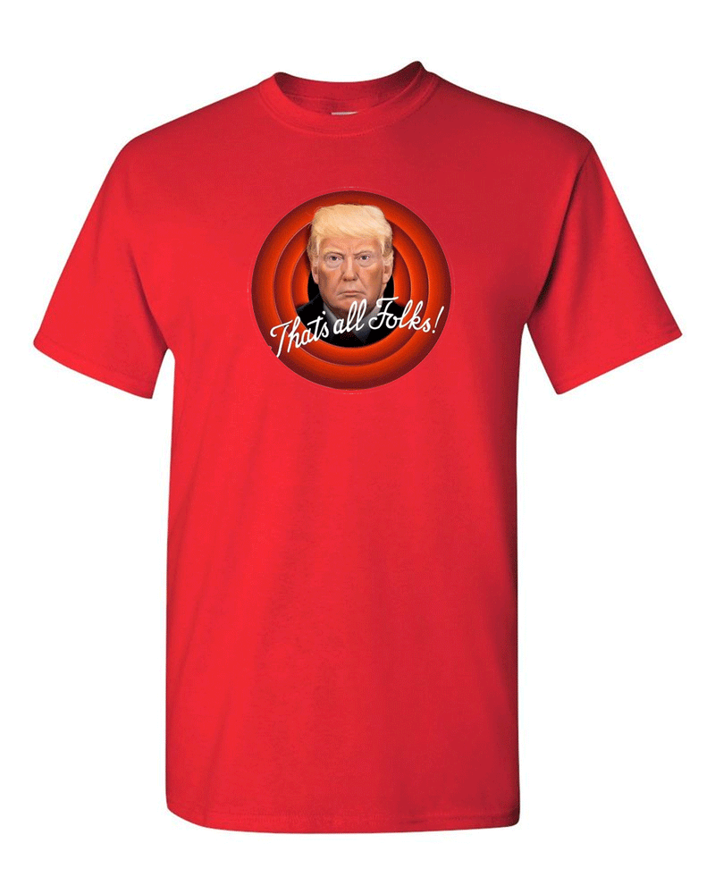 that's all folks t-shirt trump t-shirt trump out t-shirt - Fivestartees