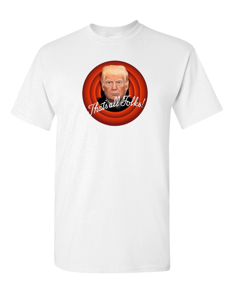 that's all folks t-shirt trump t-shirt trump out t-shirt - Fivestartees