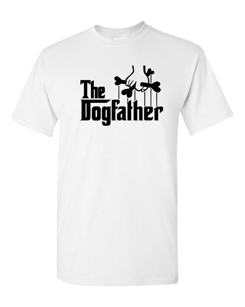 The Dogfather T-shirt Funny Cute Dog Father Tee Owner Pet Doggo Pup Fun Humor T-Shirt - Fivestartees