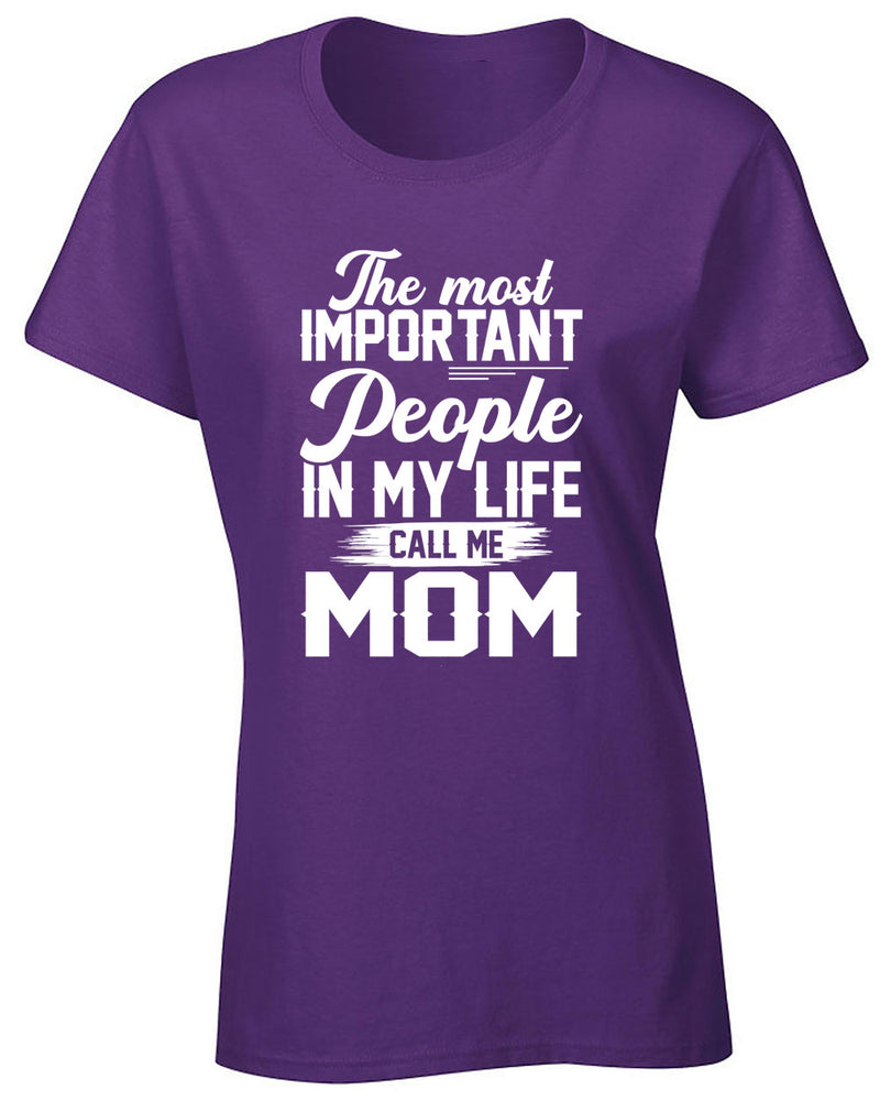 The Most Important People in my Life call me Mom T-shirt - Fivestartees