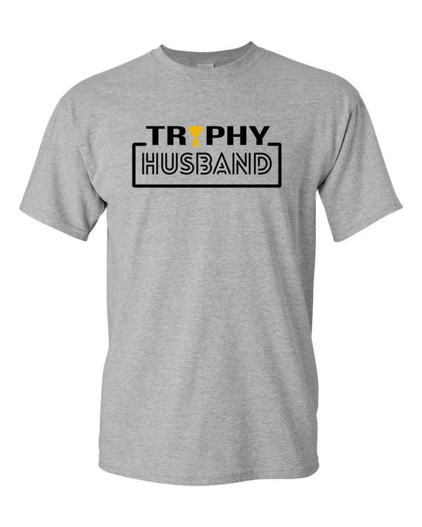 Trophy Husband T-shirt Funny Dad Joke Groom Humor tees - Fivestartees