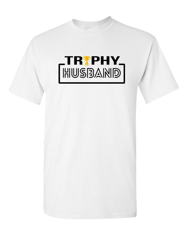 Trophy Husband T-shirt Funny Dad Joke Groom Humor tees - Fivestartees