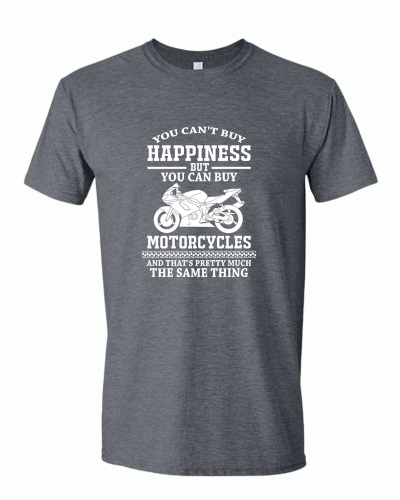 You can't buy happiness, but you can buy motorcycles t-shirt - Fivestartees