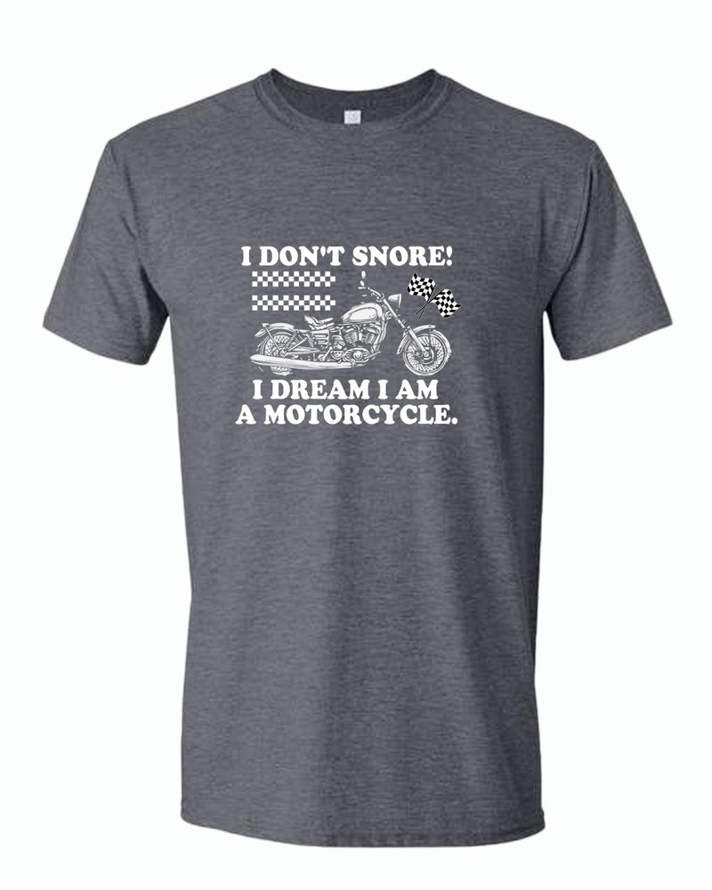 I don't snore i dream i am a motorcycle t-shirt - Fivestartees
