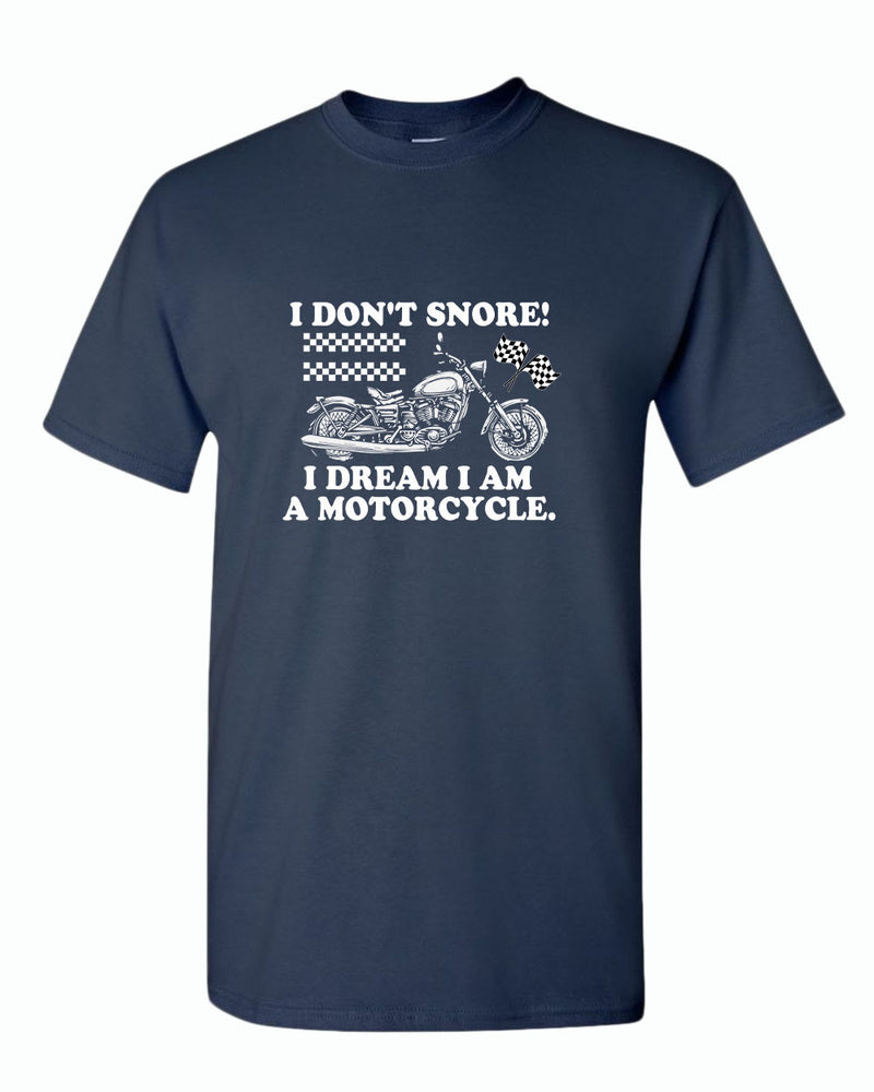 I don't snore i dream i am a motorcycle t-shirt - Fivestartees