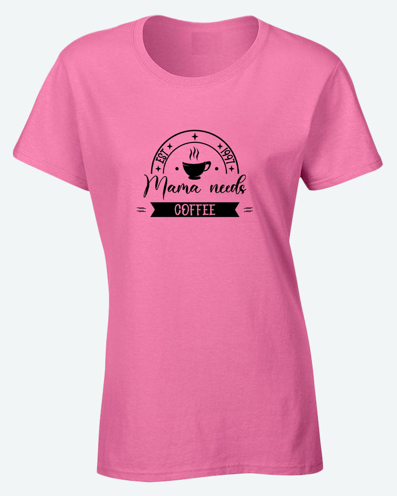 Mama needs coffee t-shirt - Fivestartees