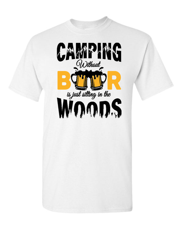 Camping without beer is just sitting in the woods t-shirt, beer and camping tees - Fivestartees