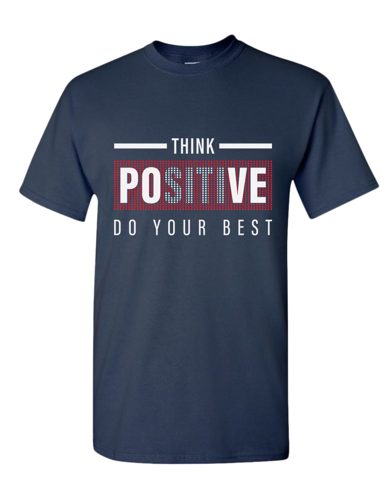 Think positive do your best t-shirt, motivational t-shirt, inspirational tees, casual tees - Fivestartees