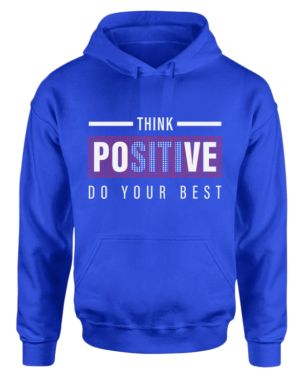 Think positive do your best hoodie, motivational hoodie, inspirational hoodies, casual hoodies - Fivestartees