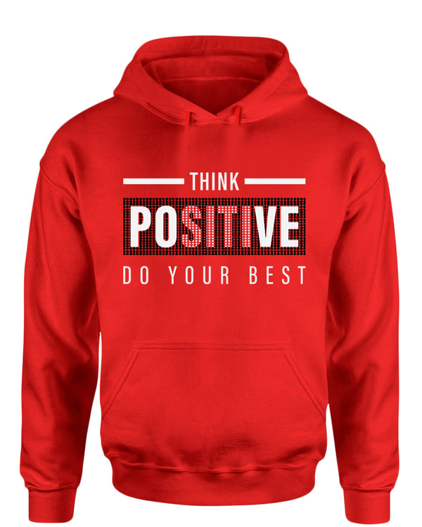 Think positive do your best hoodie, motivational hoodie, inspirational hoodies, casual hoodies - Fivestartees
