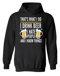 That's what i do, i drink beer, i hate people and i know things hoodie - Fivestartees