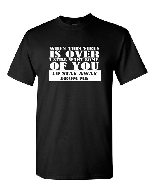 When This Virus is Over T-shirt 2020 Graphic Novelty Sarcastic Funny T Shirt - Fivestartees