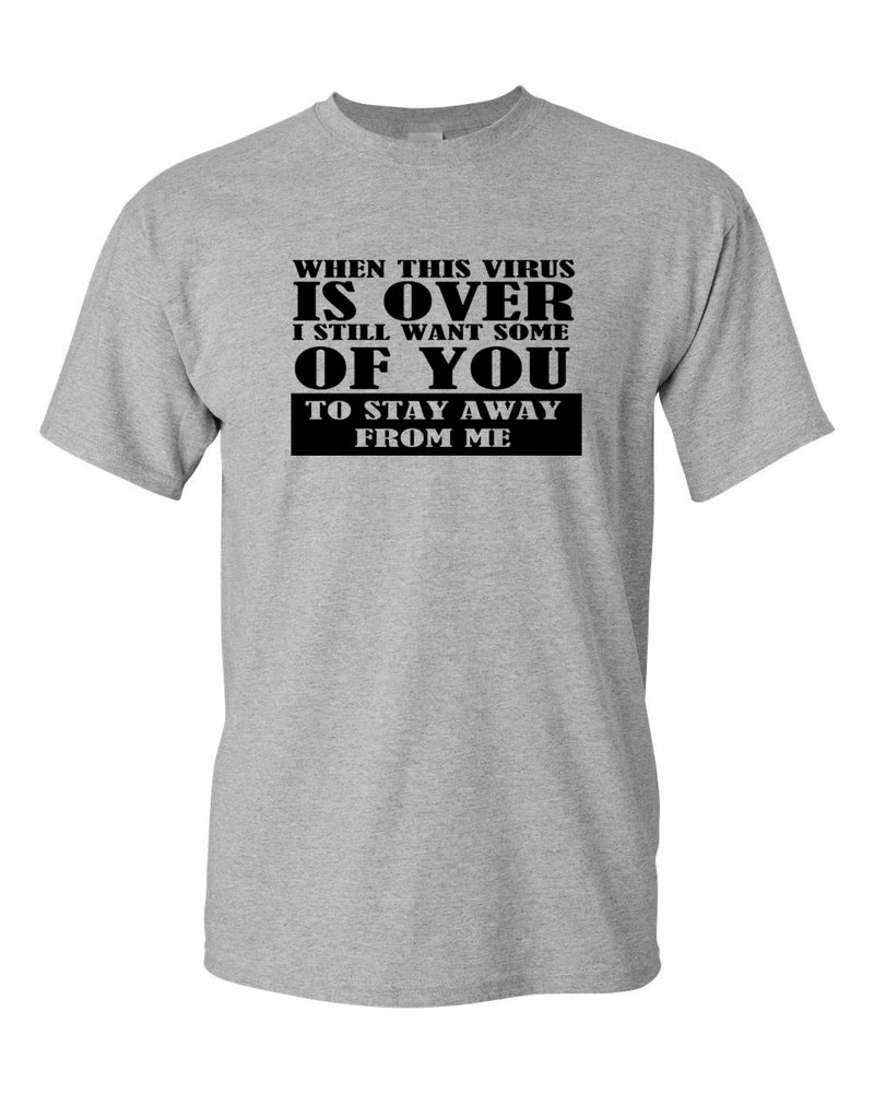 When This Virus is Over T-shirt 2020 Graphic Novelty Sarcastic Funny T Shirt - Fivestartees