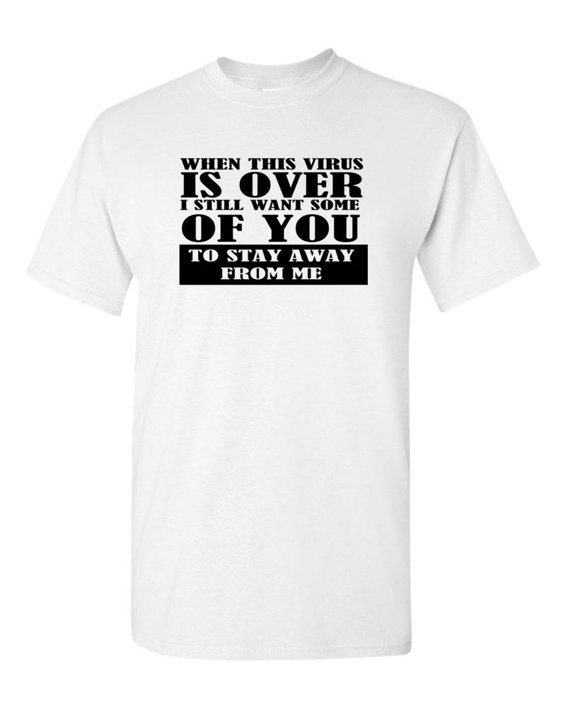 When This Virus is Over T-shirt 2020 Graphic Novelty Sarcastic Funny T Shirt - Fivestartees