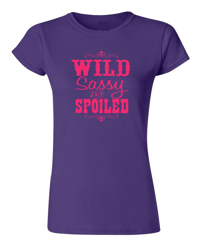 Wild Sassy and Spoiled T-shirt - Fivestartees